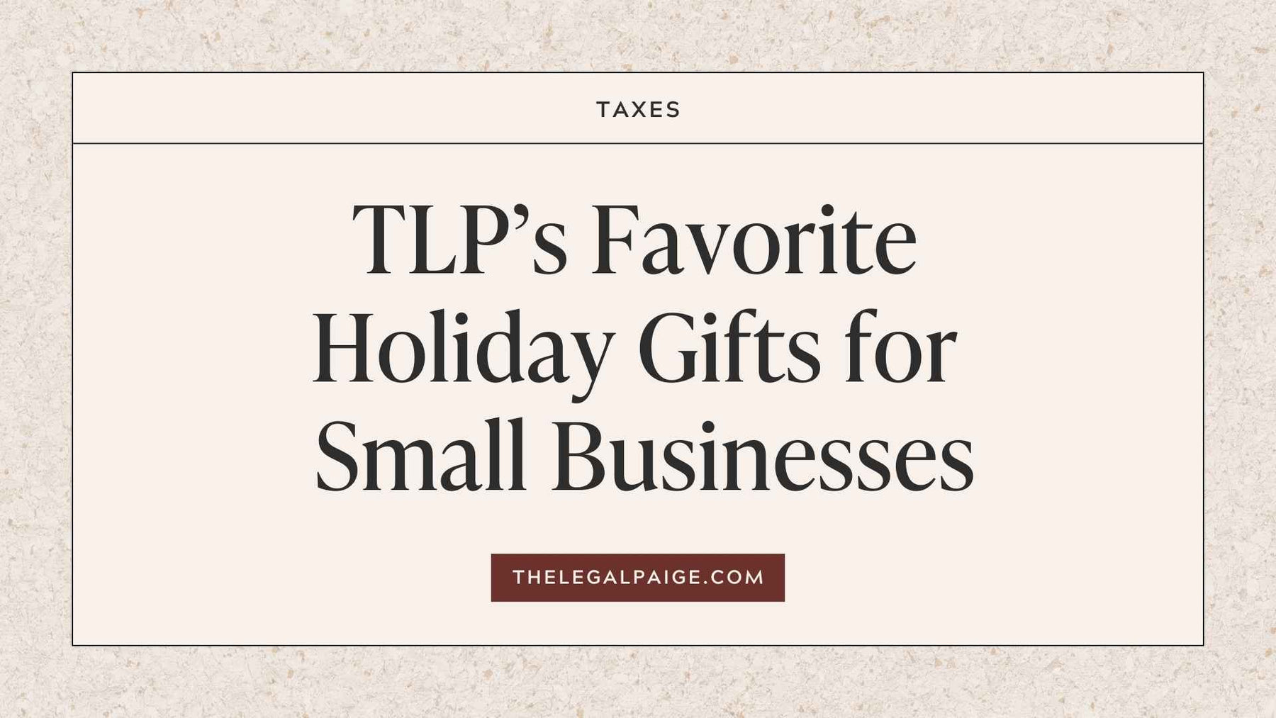 TLP’s Favorite Holiday Gifts for Small Businesses