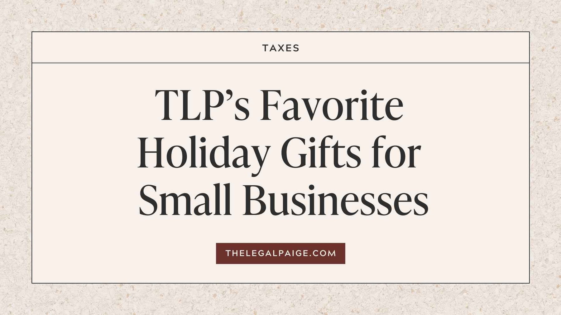 TLP’s Favorite Holiday Gifts for Small Businesses