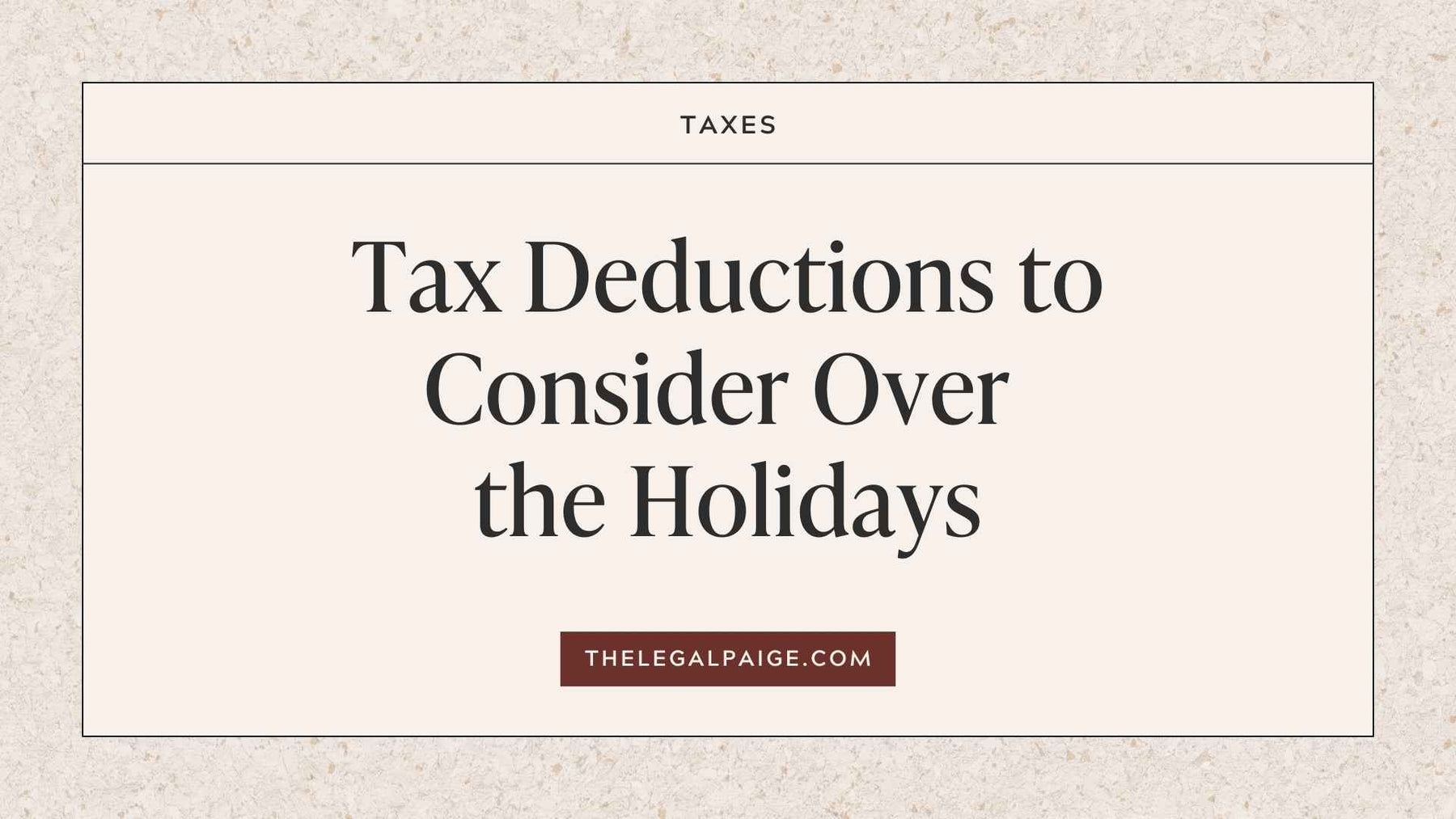 The Legal Paige - Tax Deductions to Consider Over the Holidays