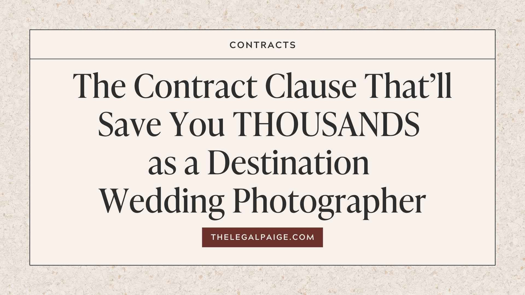 The Legal Paige - The Contract Clause That’ll Save You THOUSANDS as a Destination Wedding Photographer