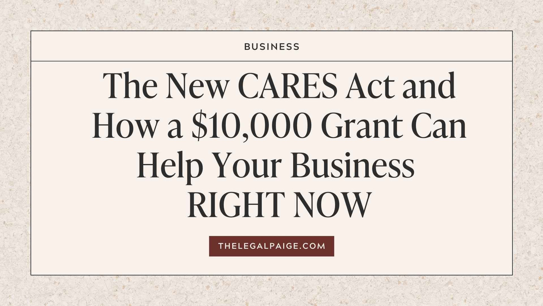 The New CARES Act and How a $10,000 Grant Can Help Your Business RIGHT NOW