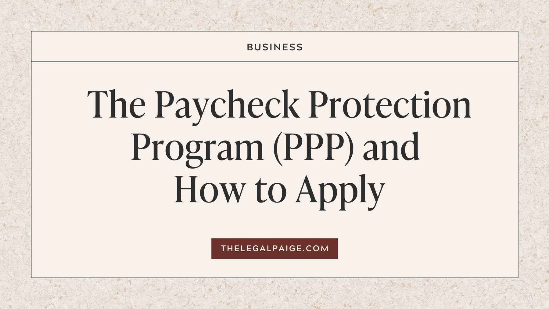 The Legal Paige - The Paycheck Protection Program (PPP) and How to Apply