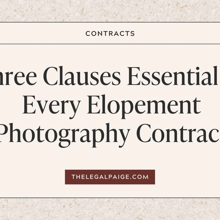 The Legal Paige - Three Clauses Essential to Every Elopement Photography Contract