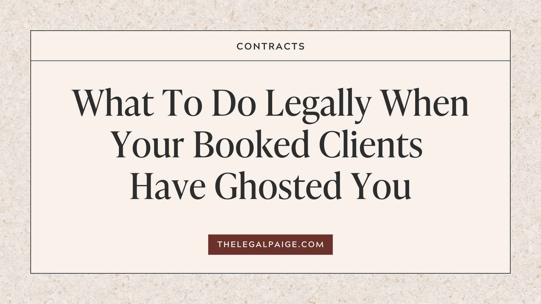 What To Do Legally When Your Booked Clients Have Ghosted You
