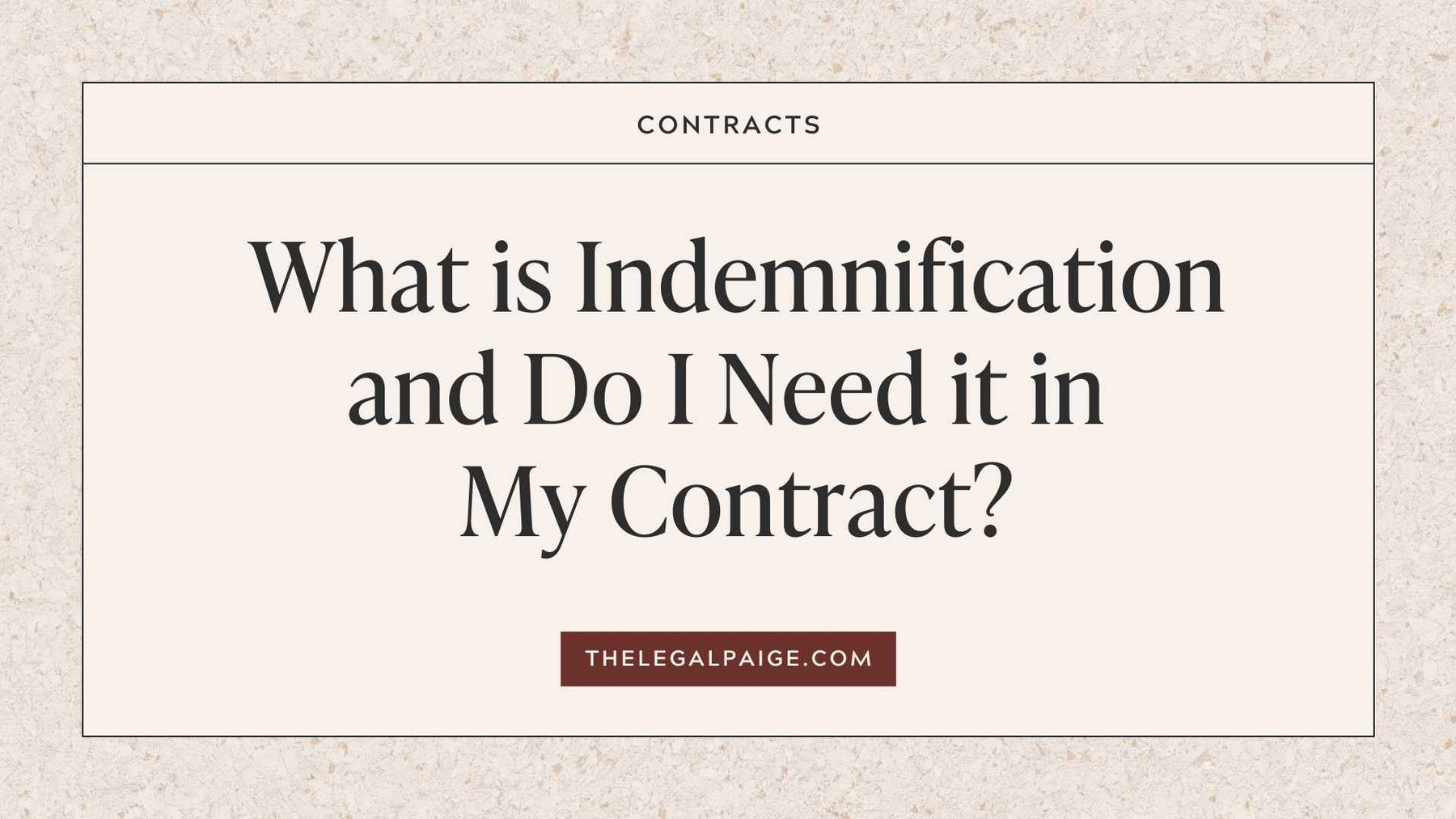 The Legal Paige - What is "Indemnification" and Do I Need it in My Contract?