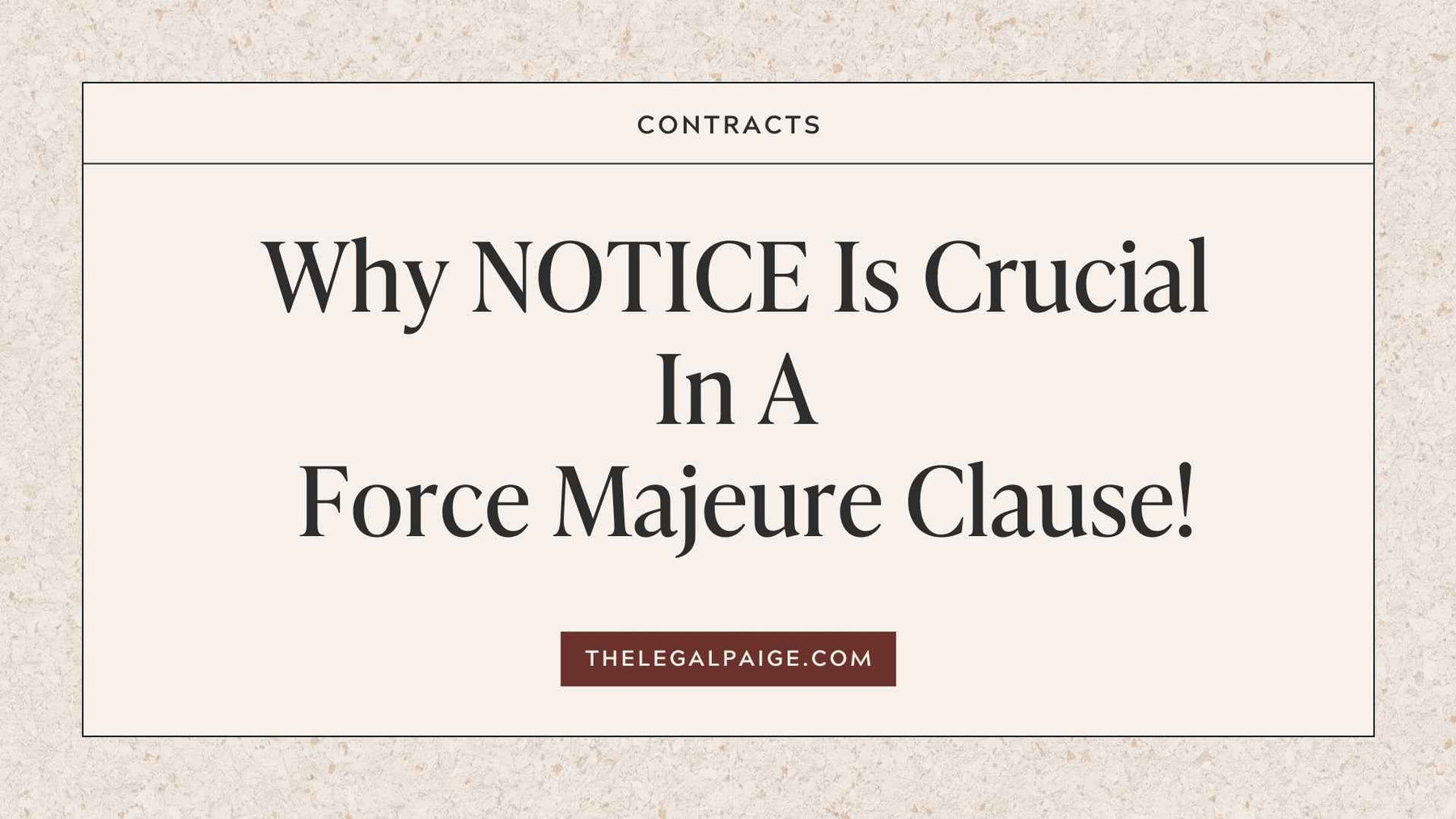 The Legal Paige - Why Notice is Crucial in a Force Majeure Clause!