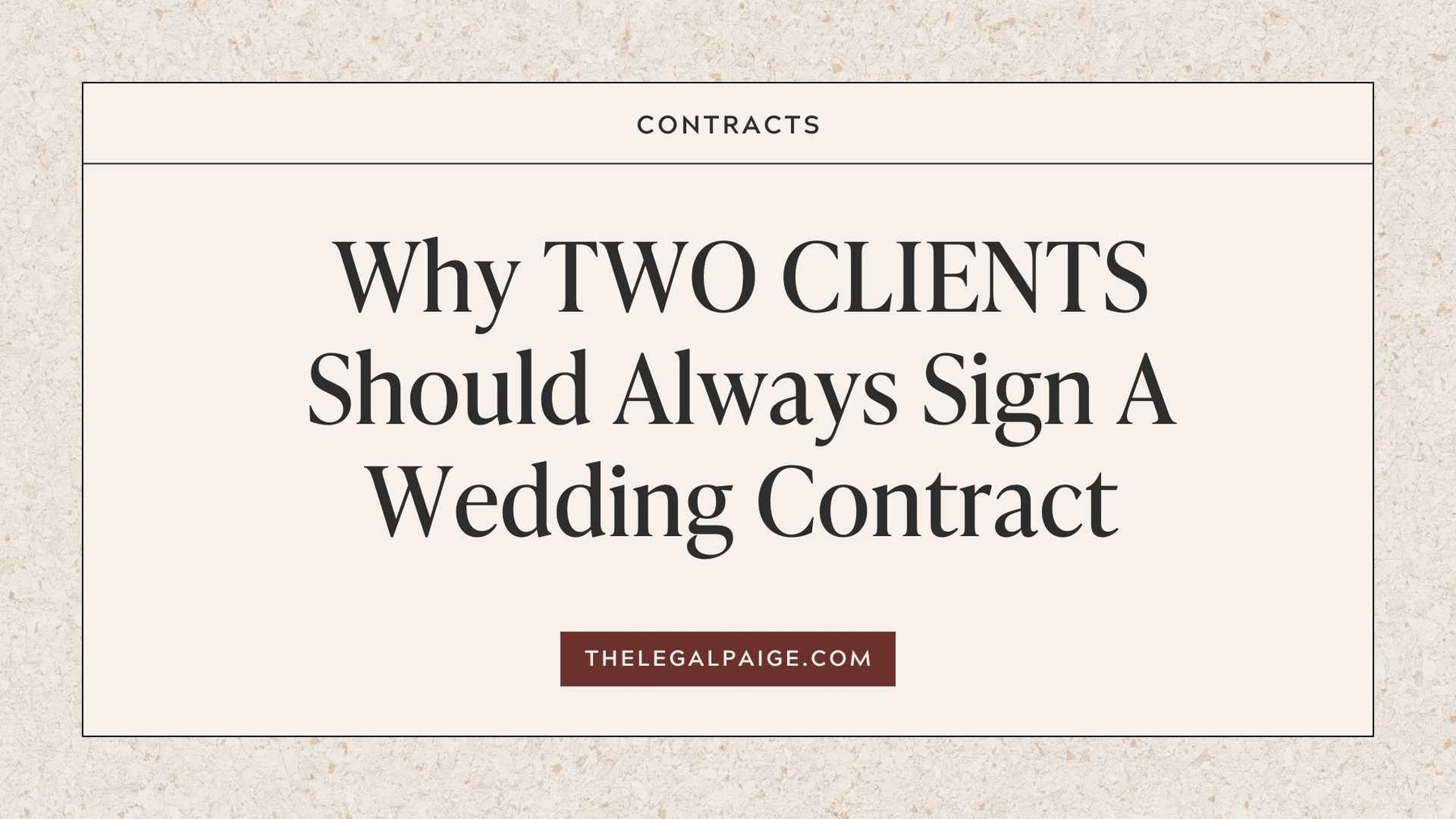 The Legal Paige - Why Two Clients Should Always Sign A Wedding Contract