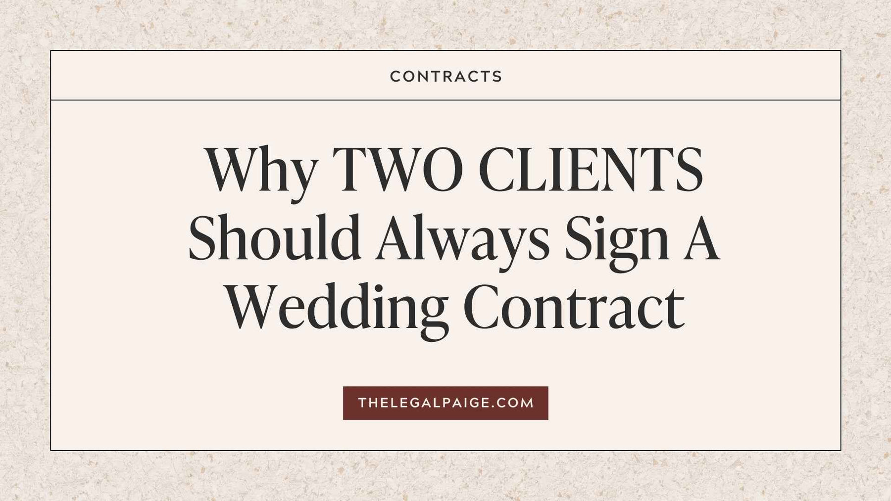 The Legal Paige - Why Two Clients Should Always Sign A Wedding Contract