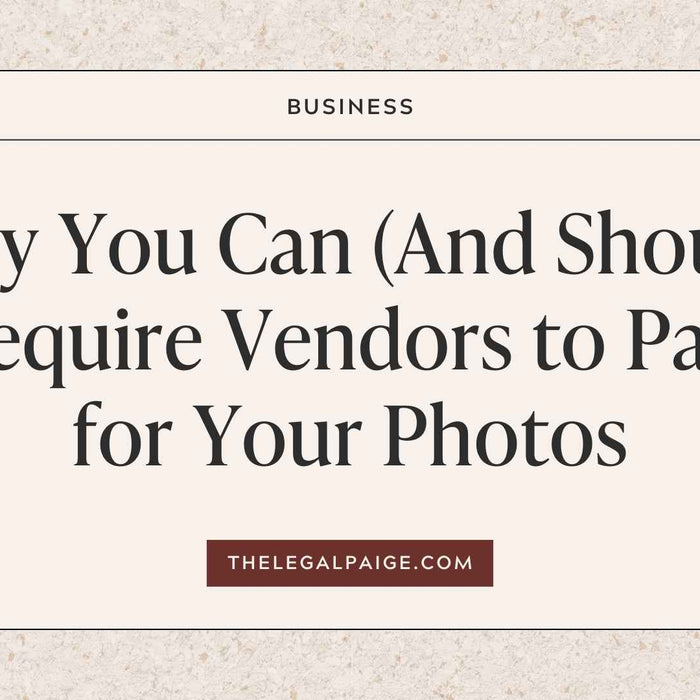 The Legal Paige Blog - Why You Can (And Should) Require Vendors To Pay for Your Photos