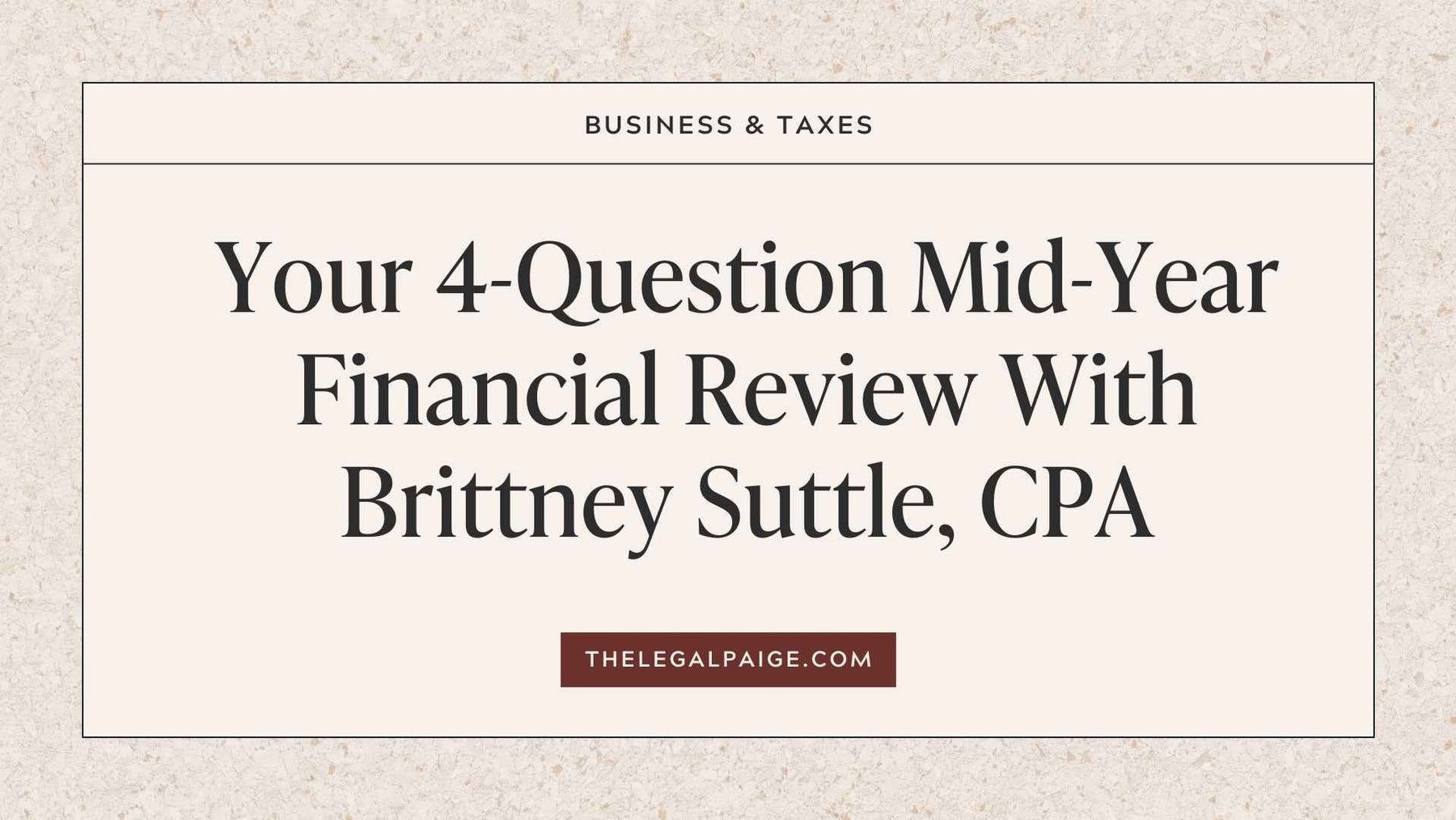 The Legal Paige - Your 4-Question Mid-Year Financial Review with Brittany Suttle, CPA
