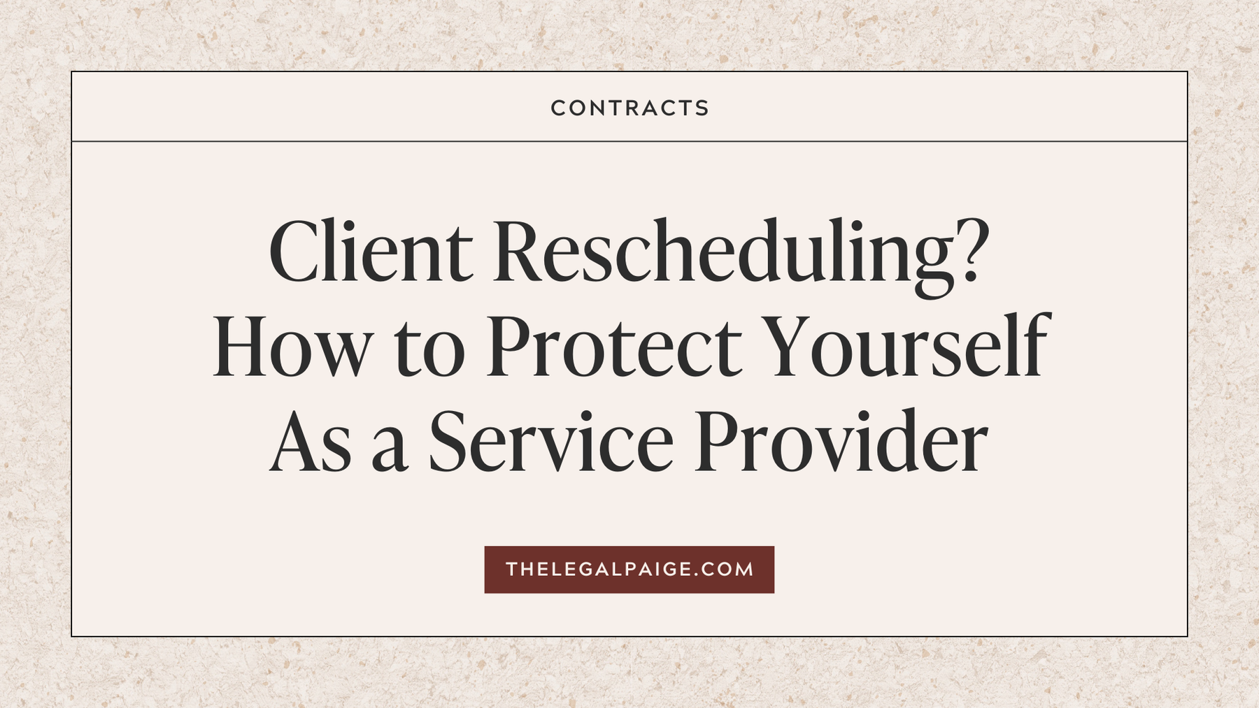 Client Rescheduling? How to Protect Yourself As a Service Provider