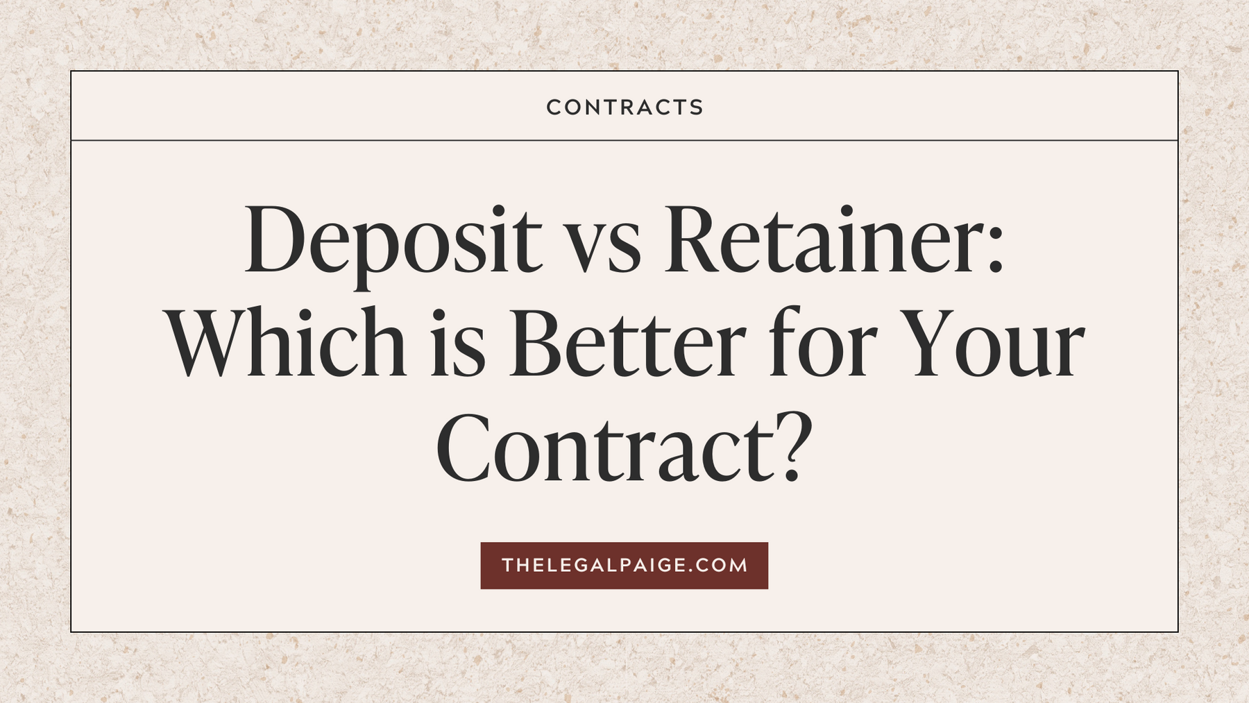 Deposit vs Retainer: Which is Better for Your Contract?