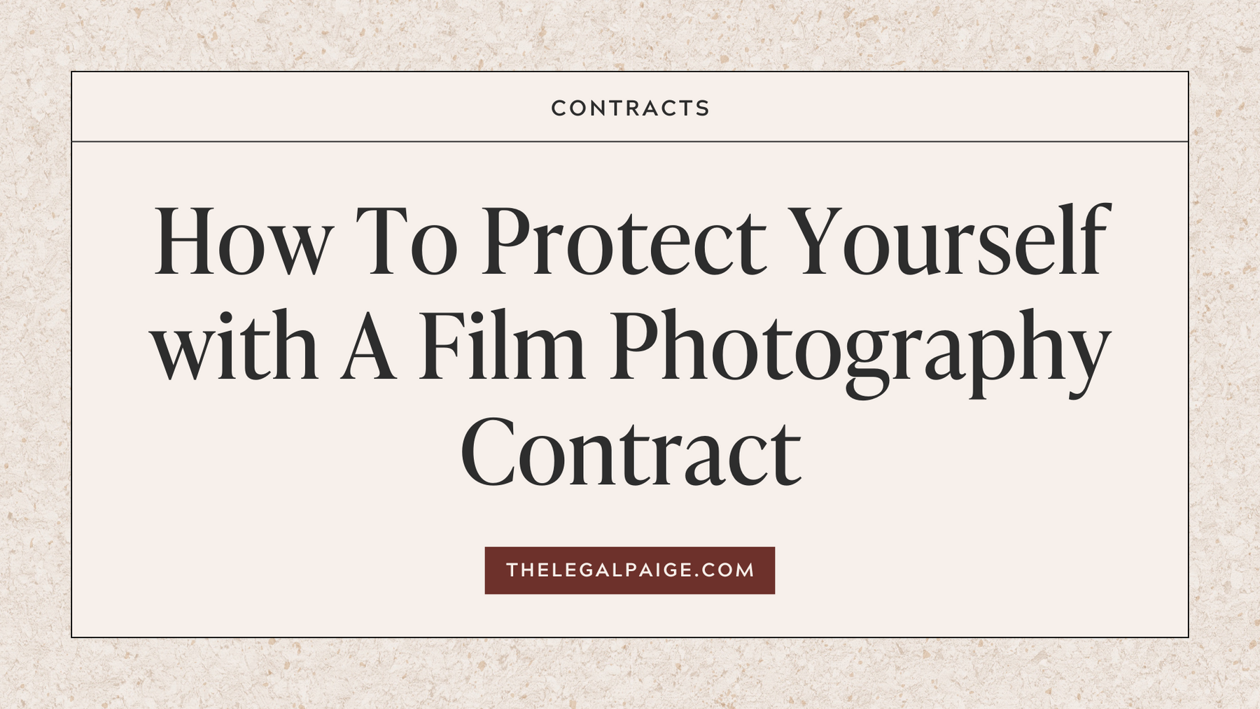 How To Protect Yourself with A Film Photography Contract
