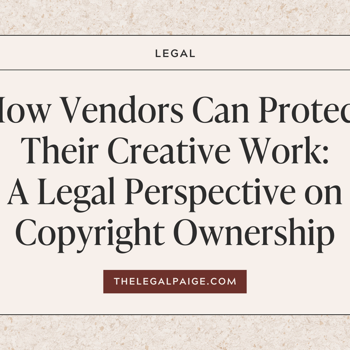 Protecting Your Creative Work in the Event Industry: A Legal Perspective on Copyright Ownership For Vendors' Works