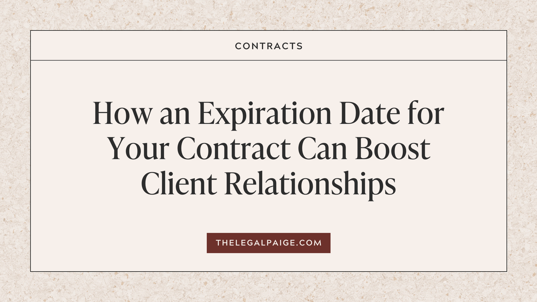 Client Date How an Expiration Date for Your Contract Can Boost Client Relationships ...