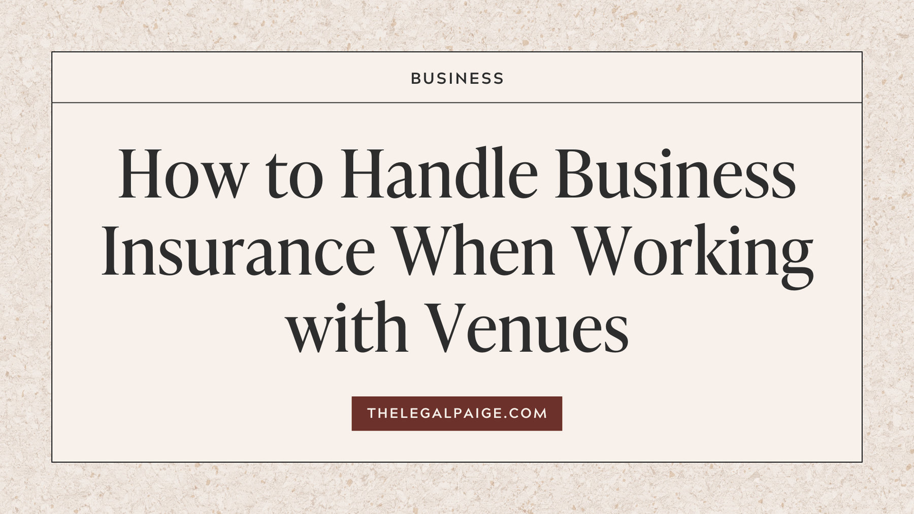 How to Handle Business Insurance When Working with Venues