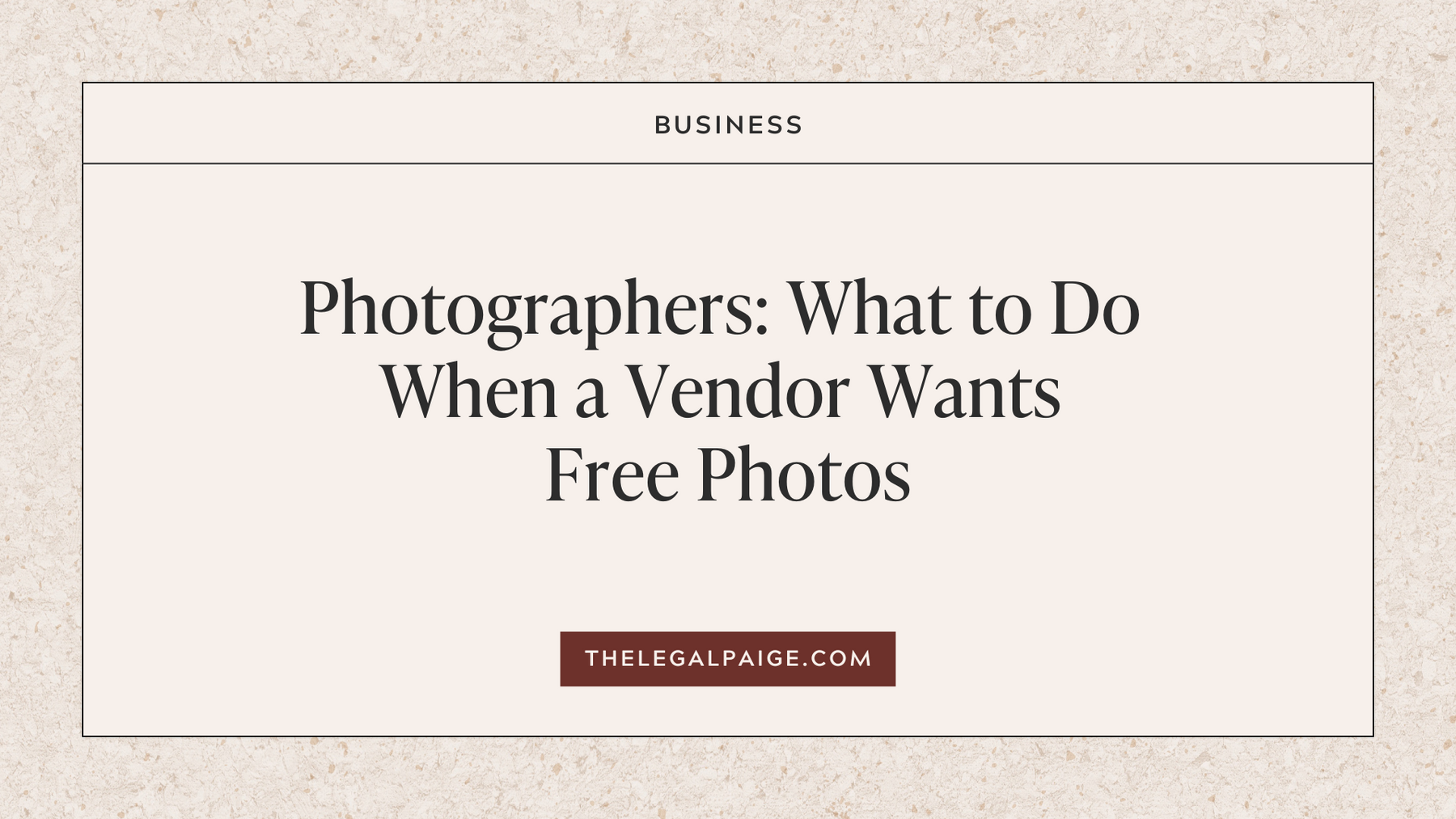 Photographers: What to Do When a Vendor Wants Free Photos