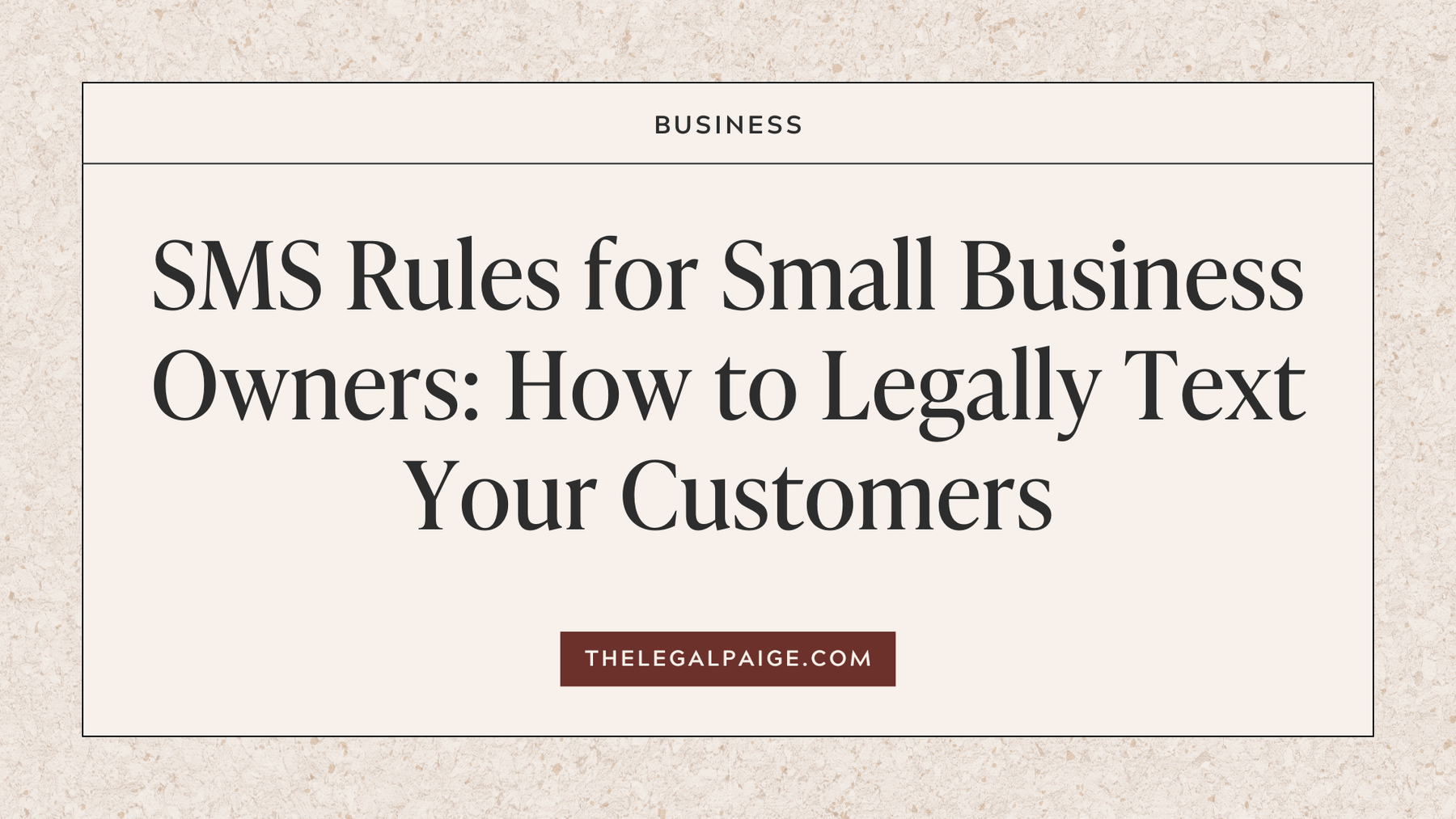 SMS Rules for Small Business Owners: How to Legally Text Your Customers
