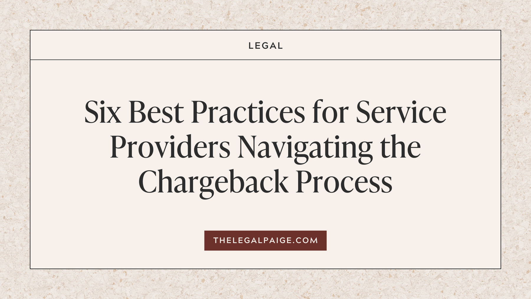 Six Best Practices for Service Providers Navigating the Chargeback Process