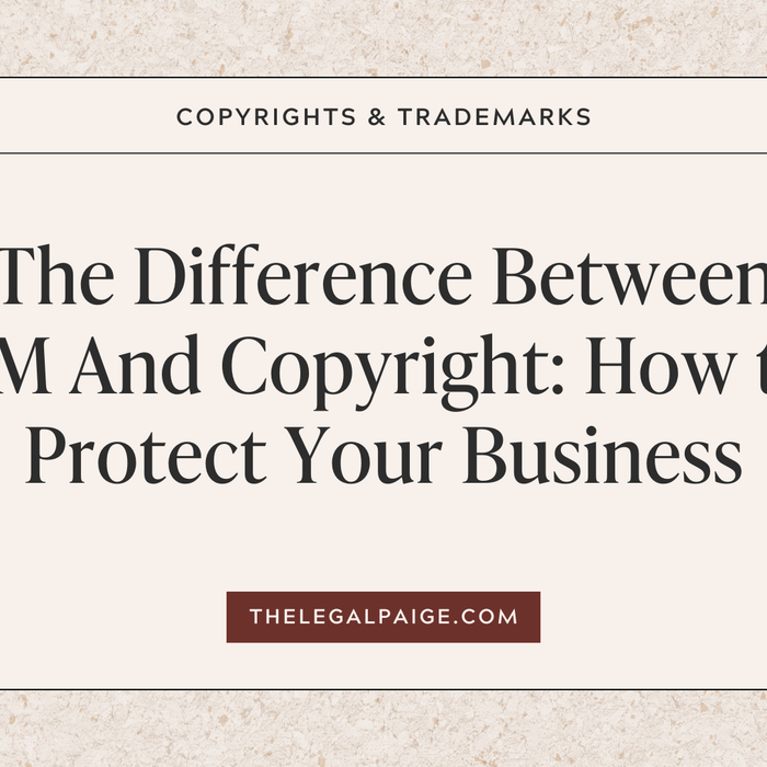 The Legal Paige - The Difference Between TM And Copyright: How to Protect Your Business