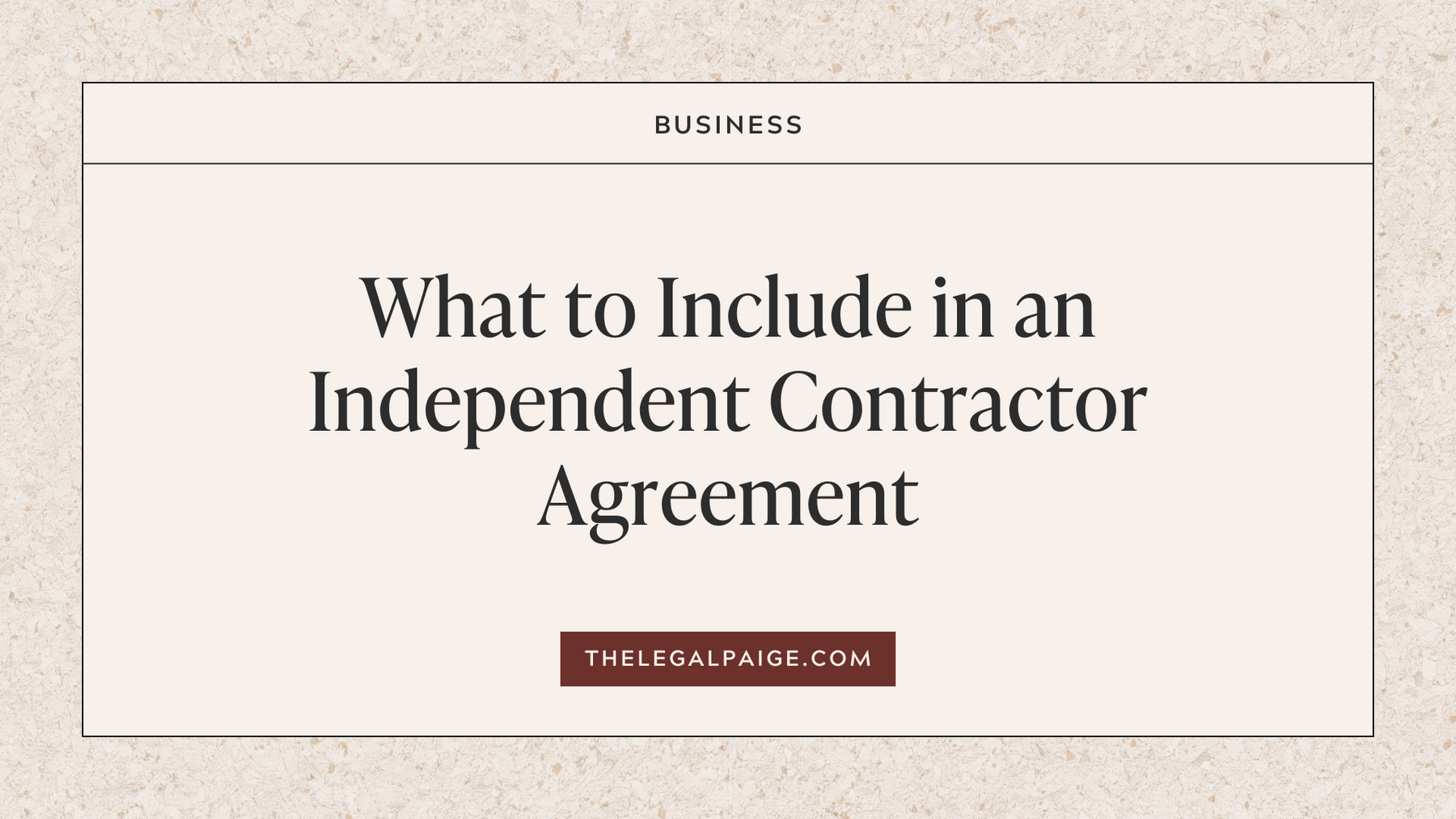What to Include in an Independent Contractor Agreement