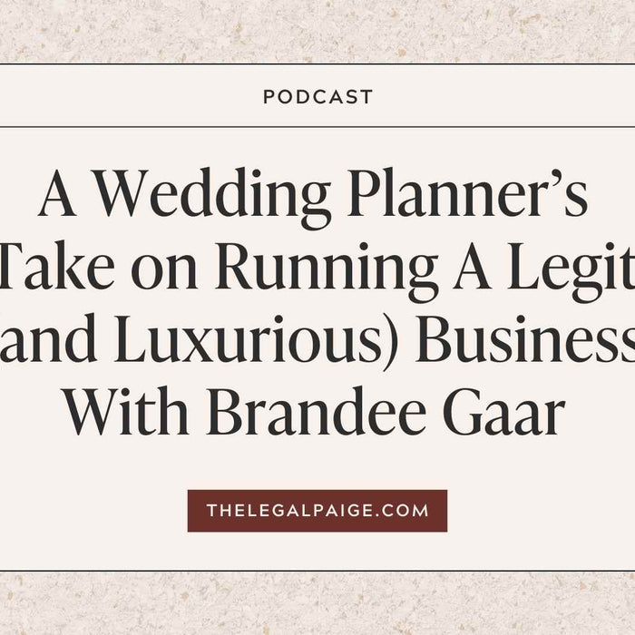 The Legal Paige Podcast - Episode 133: A Wedding Planner’s Take on Running A Legit (and Luxurious) Business With Brandee Gaar 