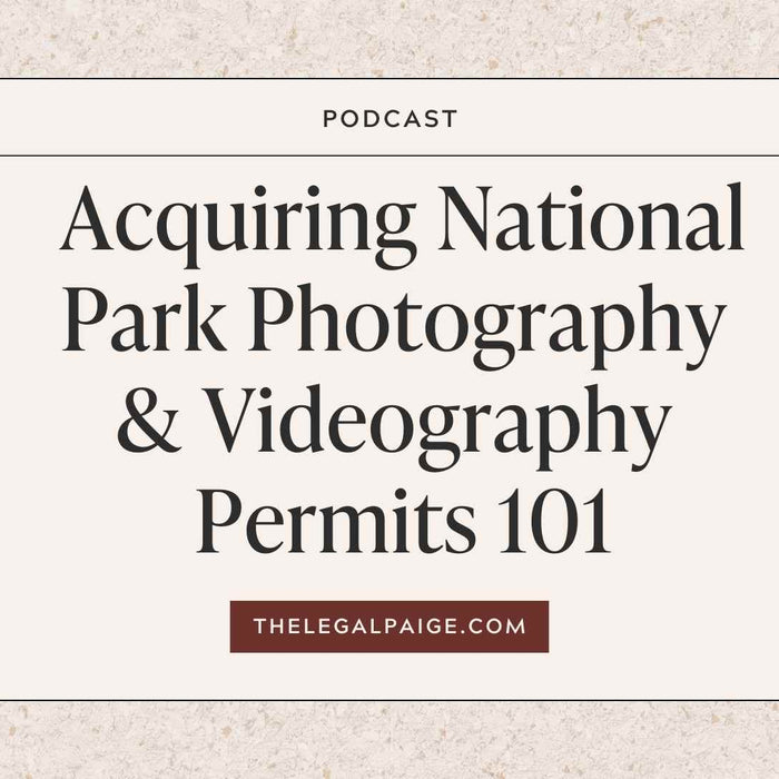 Episode 68: Acquiring National Park Photography & Videography Permits 101