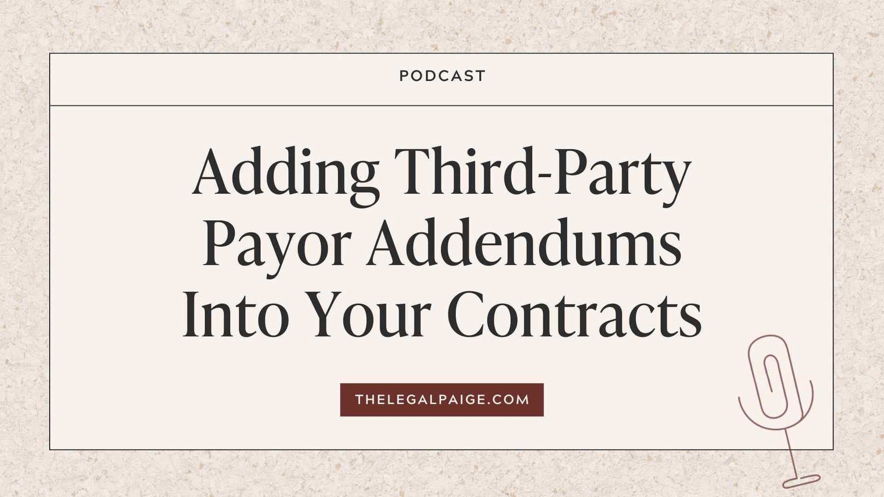 Episode 47: Adding Third-Party Payor Addendums Into Your Contracts