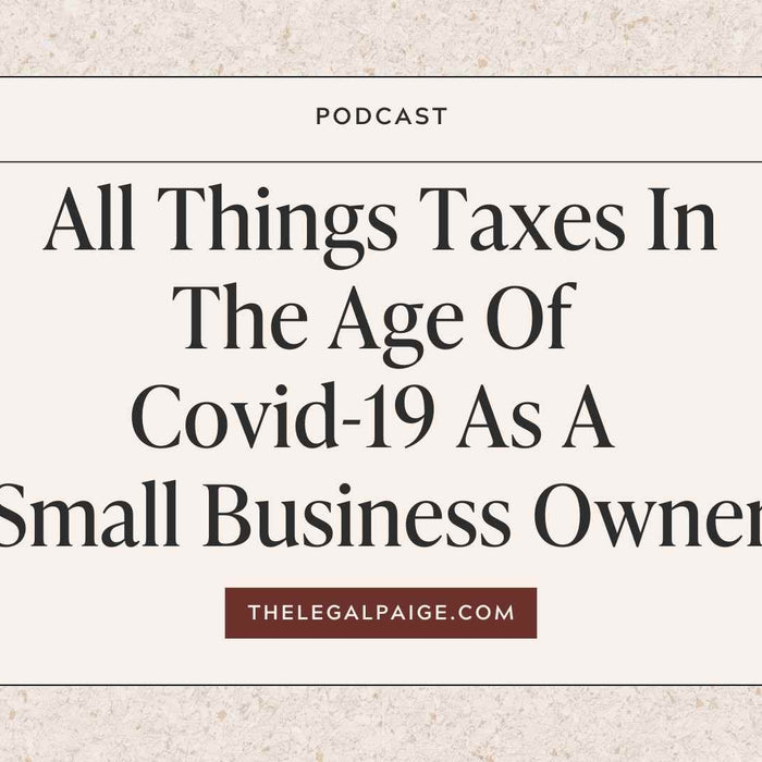 Episode 58:  All Things Taxes In The Age Of Covid-19 As A Small Business Owner