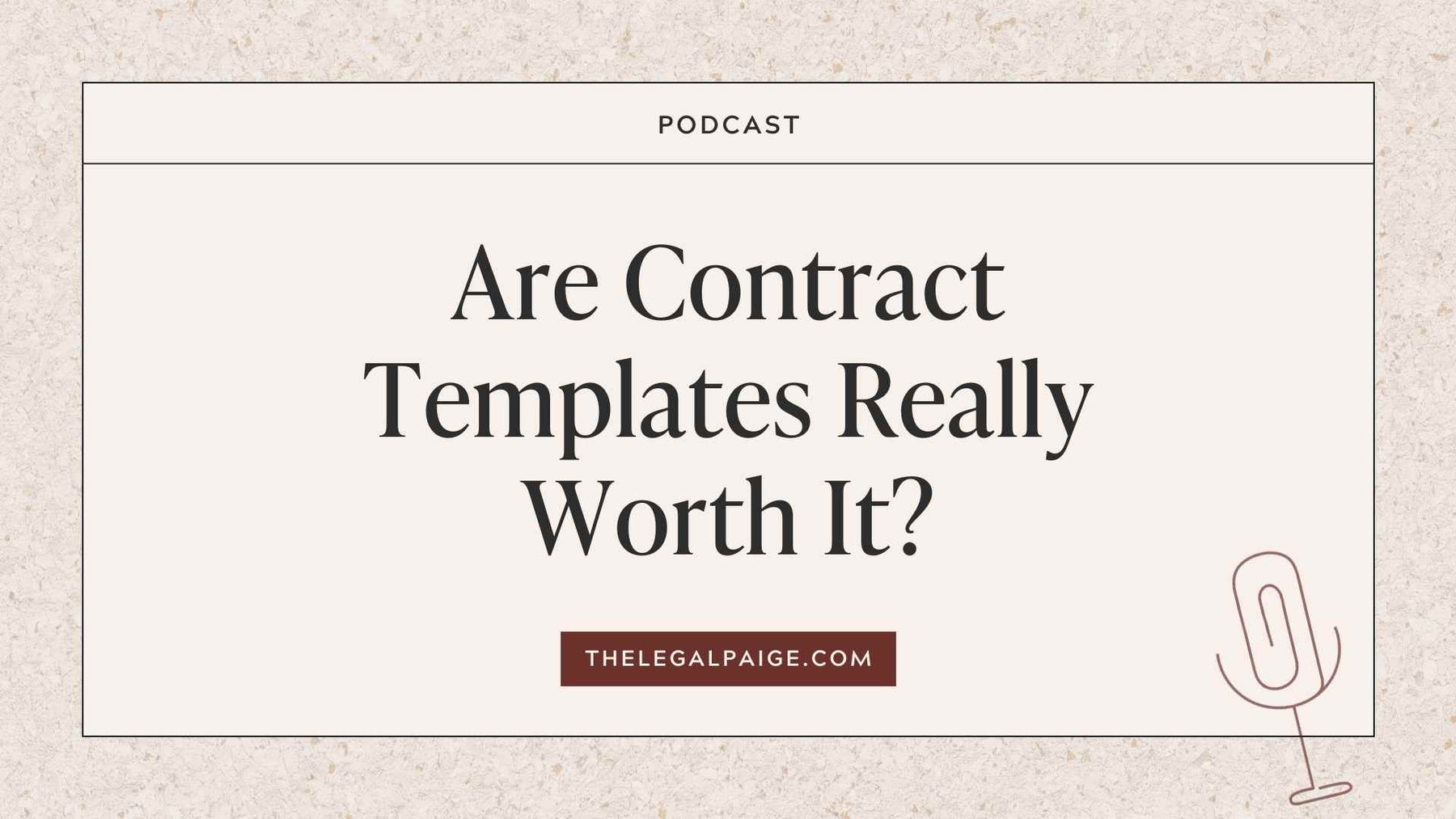 Episode 87: Are Contract Templates Really Worth It?