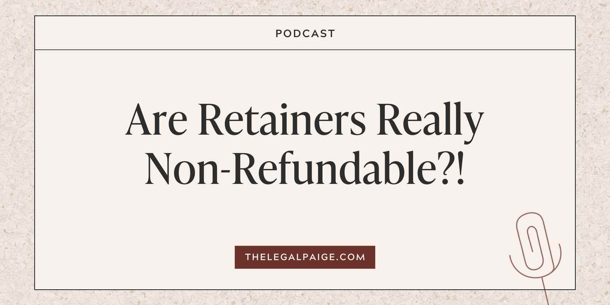 Episode 108 Are Retainers Really NonRefundable? — The Legal Paige