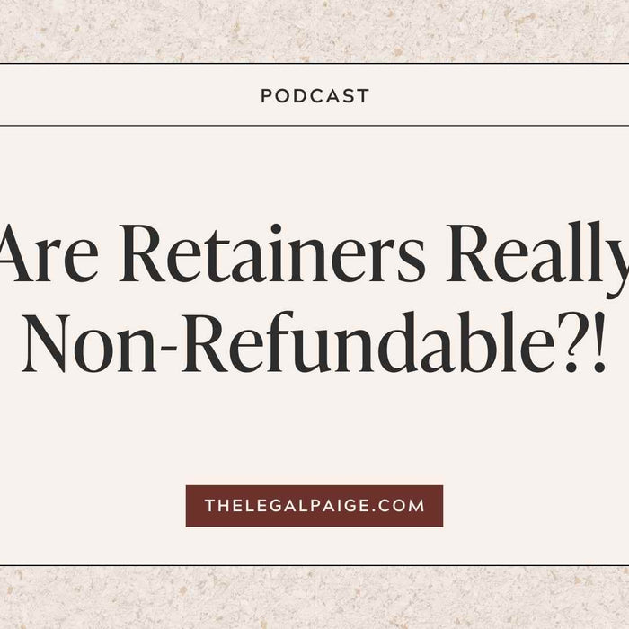 Episode 108: Are Retainers Really Non-Refundable?!