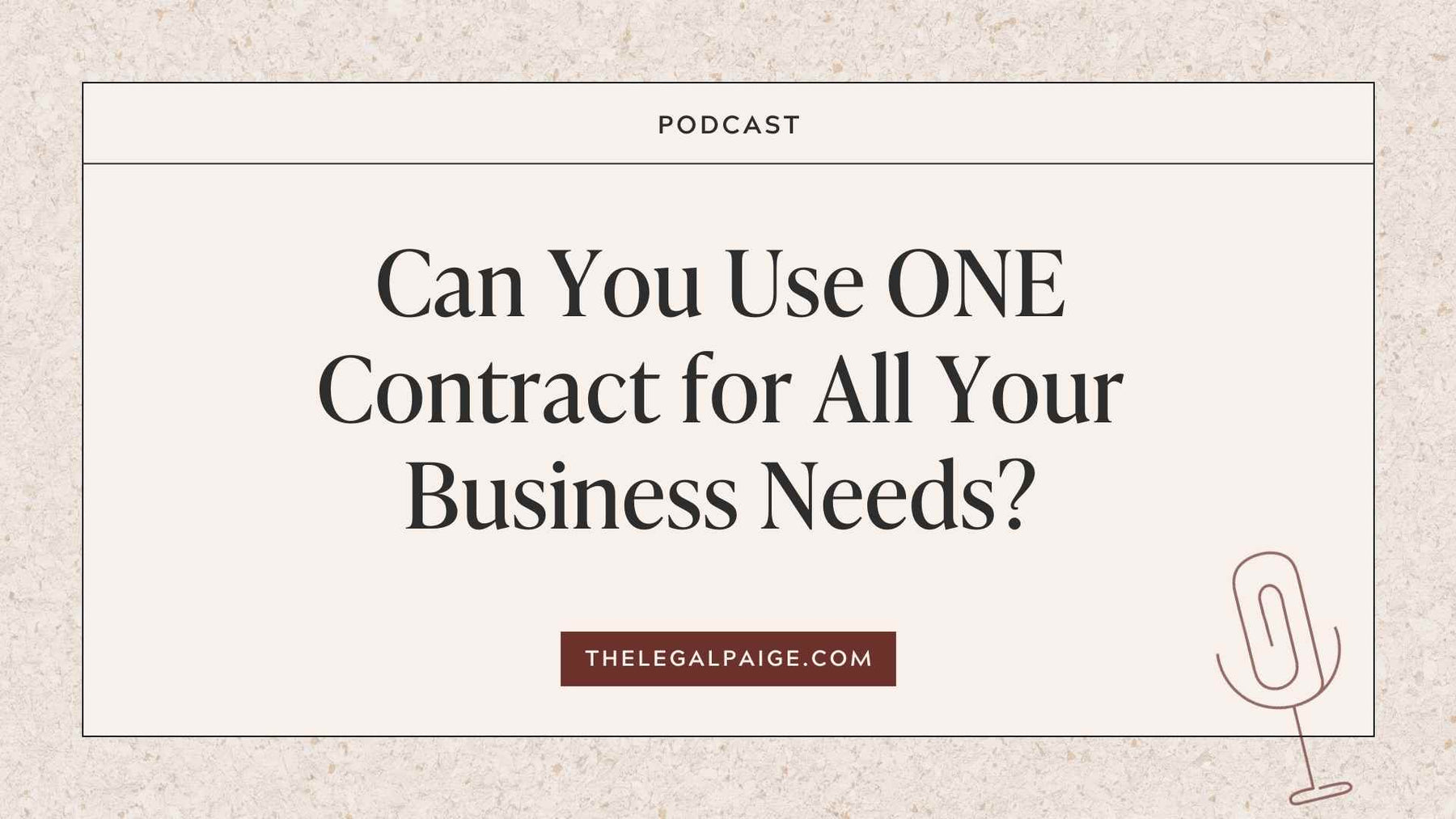 The Legal Paige: Can You Use ONE Contract for All Your Business Needs?