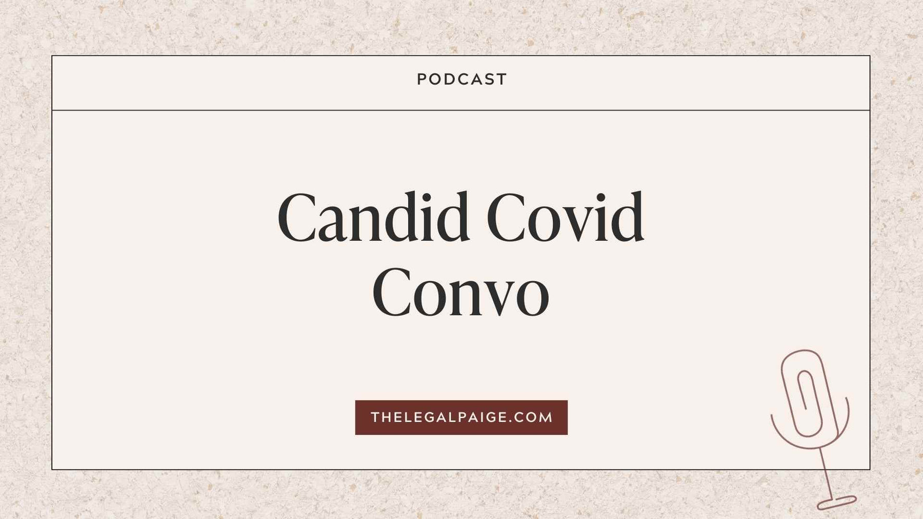 Episode 51: Candid Covid Convo