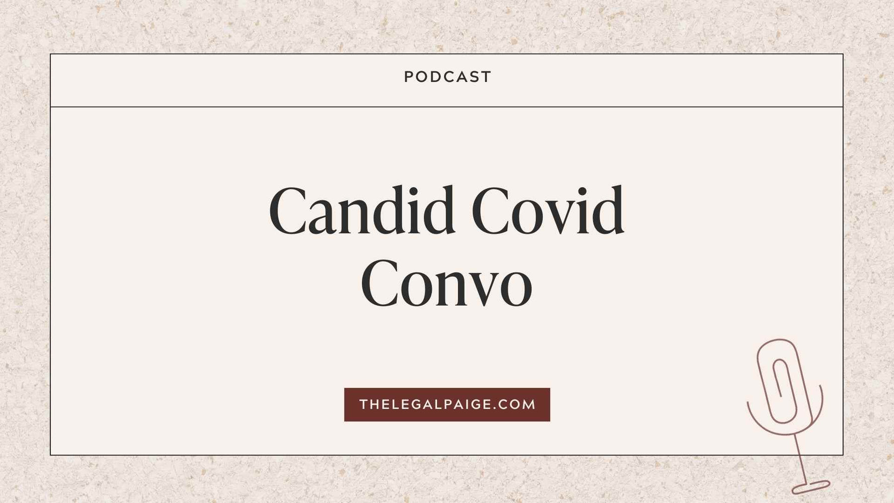 Episode 51: Candid Covid Convo