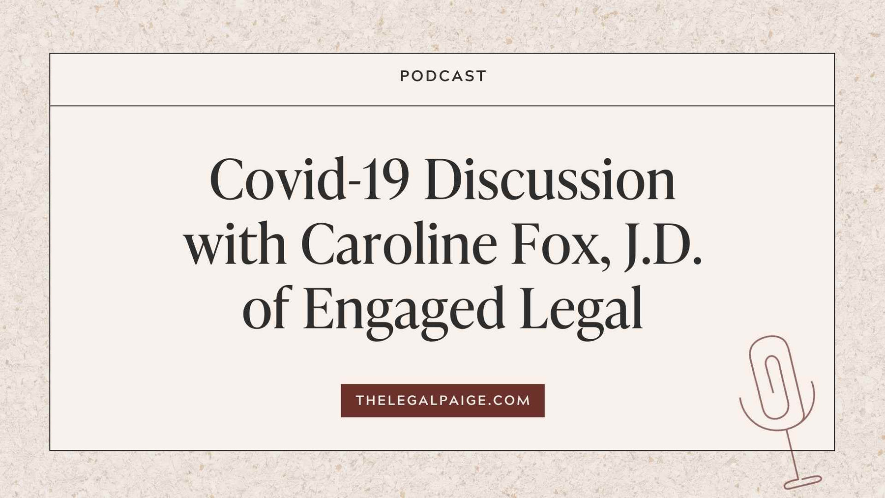 Episode 50: Covid-19 Discussion with Caroline Fox, J.D. of Engaged Legal