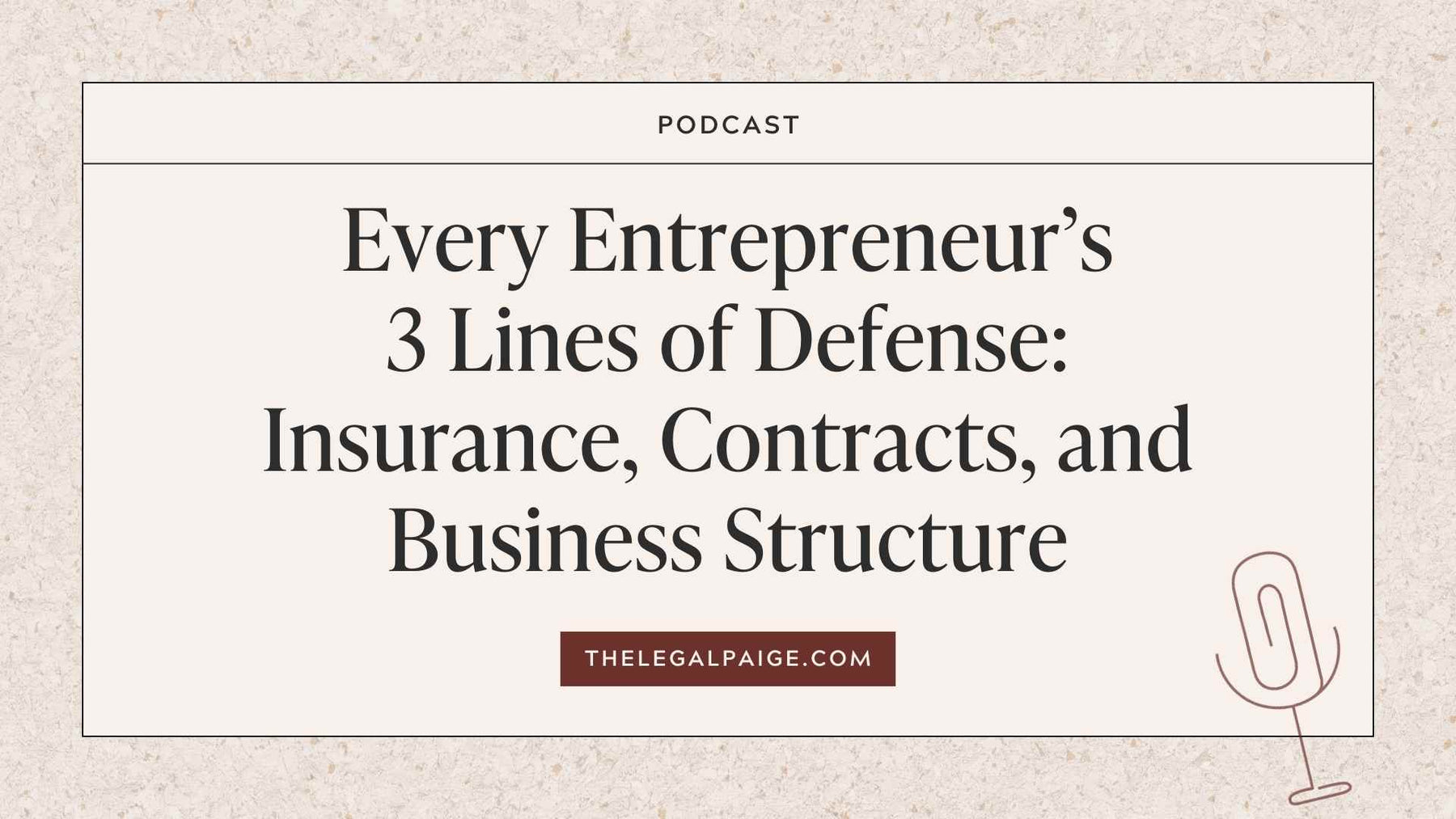 Every Entrepreneur's 3 Lines of Defense: Insurance, Contracts, and Business Structure