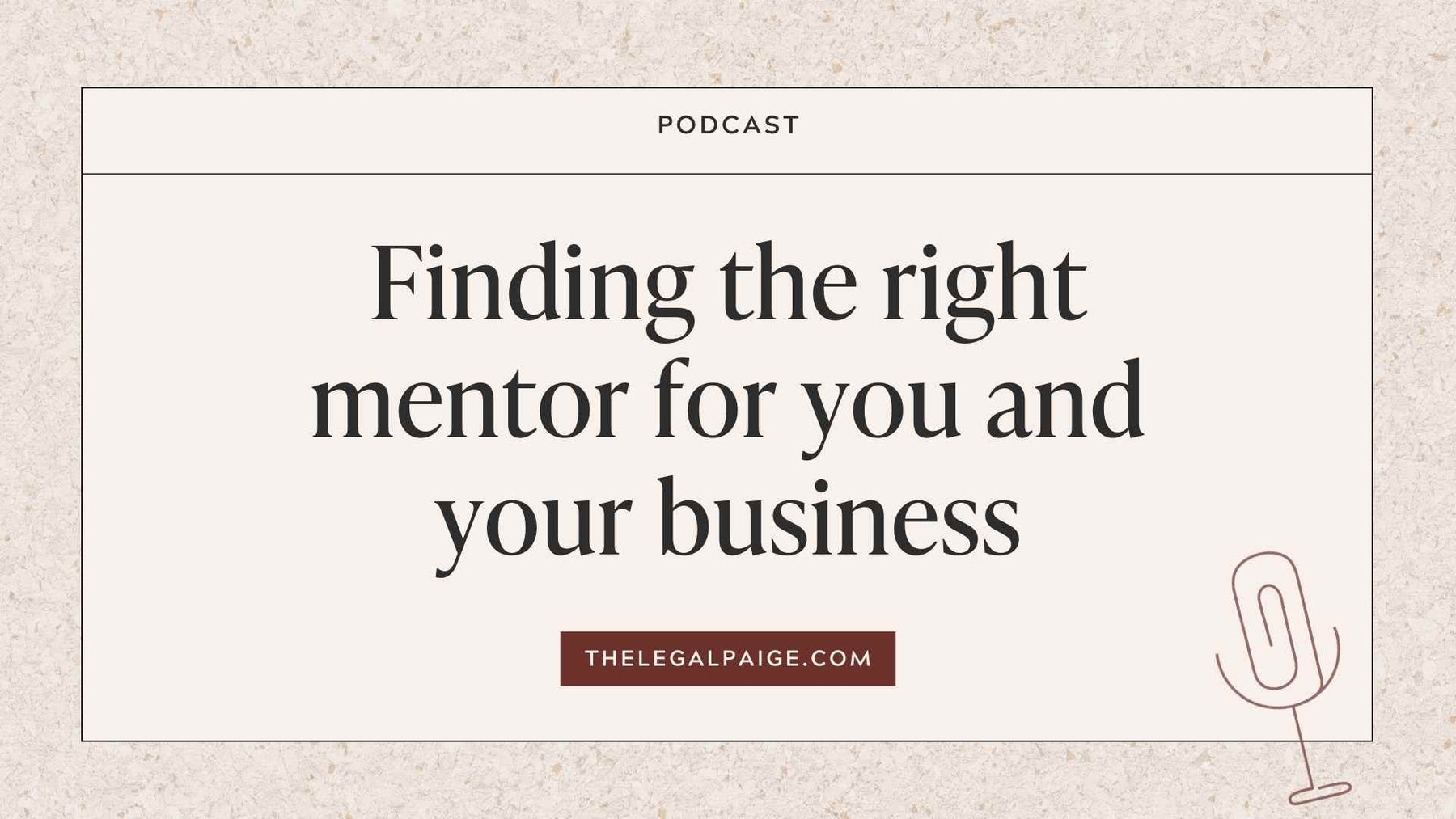Episode 14: Finding the right mentor for you and your business
