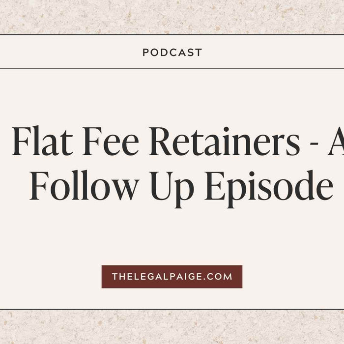 Episode 67: Flat Fee Retainers - A Follow Up Episode