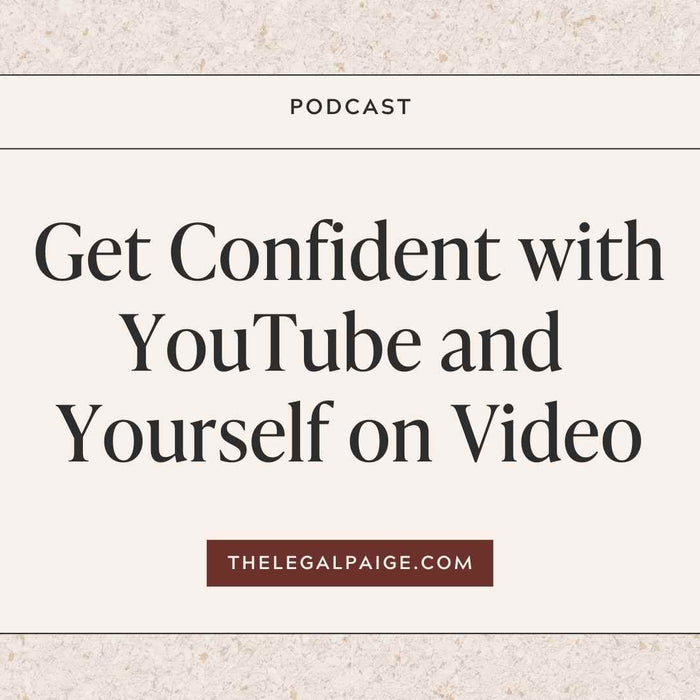 Episode 28: Get Confident with YouTube and Yourself on Video