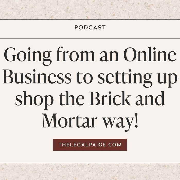 Episode 19: Going from an Online Business to setting up shop the Brick and Mortar way!