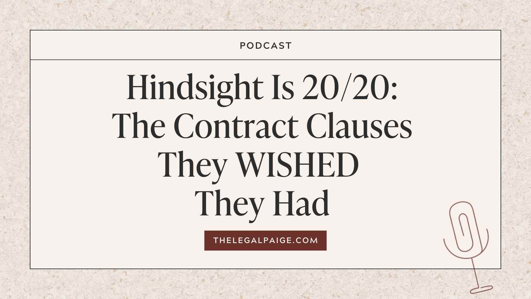 The Legal Paige: Hindsight Is 20/20: The Contract Clauses They WISHED They Had