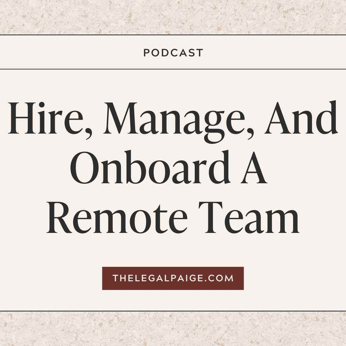 Episode 94: Hire, Manage, And Onboard A Remote Team