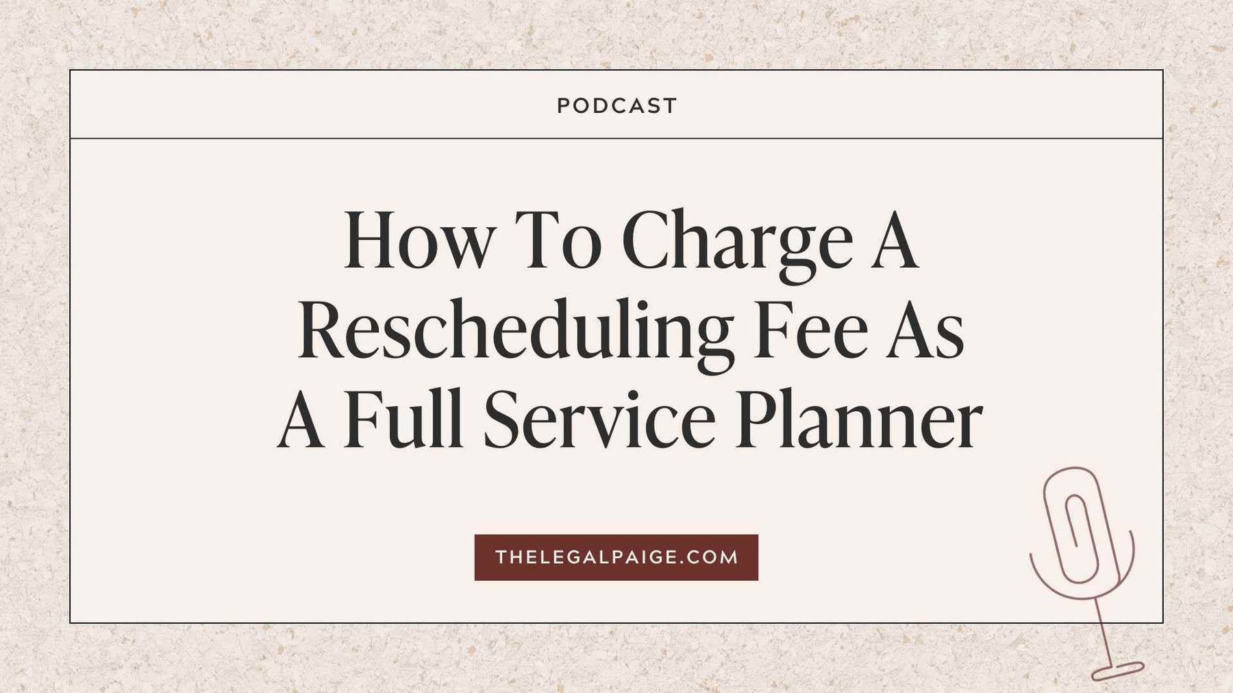 Episode 75: How To Charge A Rescheduling Fee As A Full Service Planner