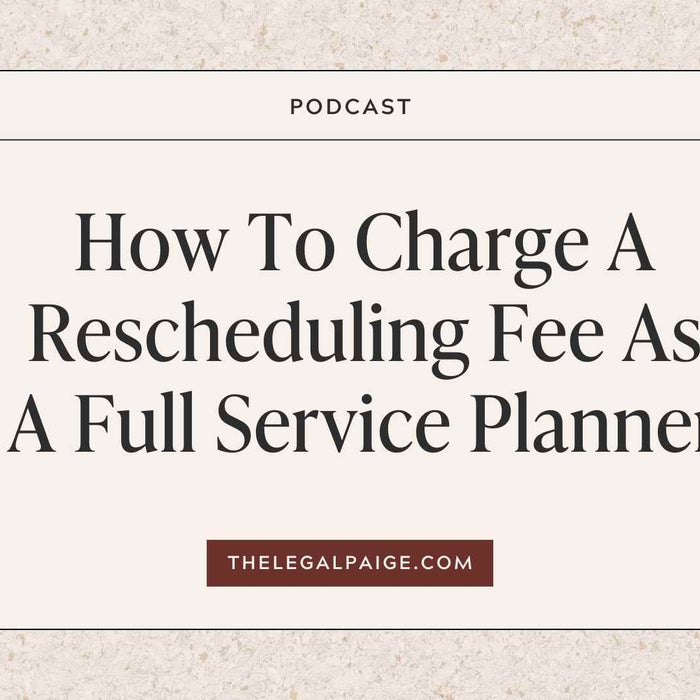 Episode 75: How To Charge A Rescheduling Fee As A Full Service Planner