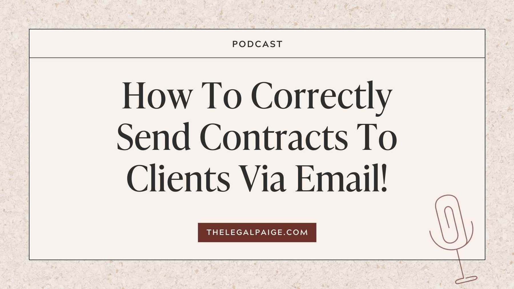 Episode 110: How To Correctly Send Contracts To Clients VIA Email!