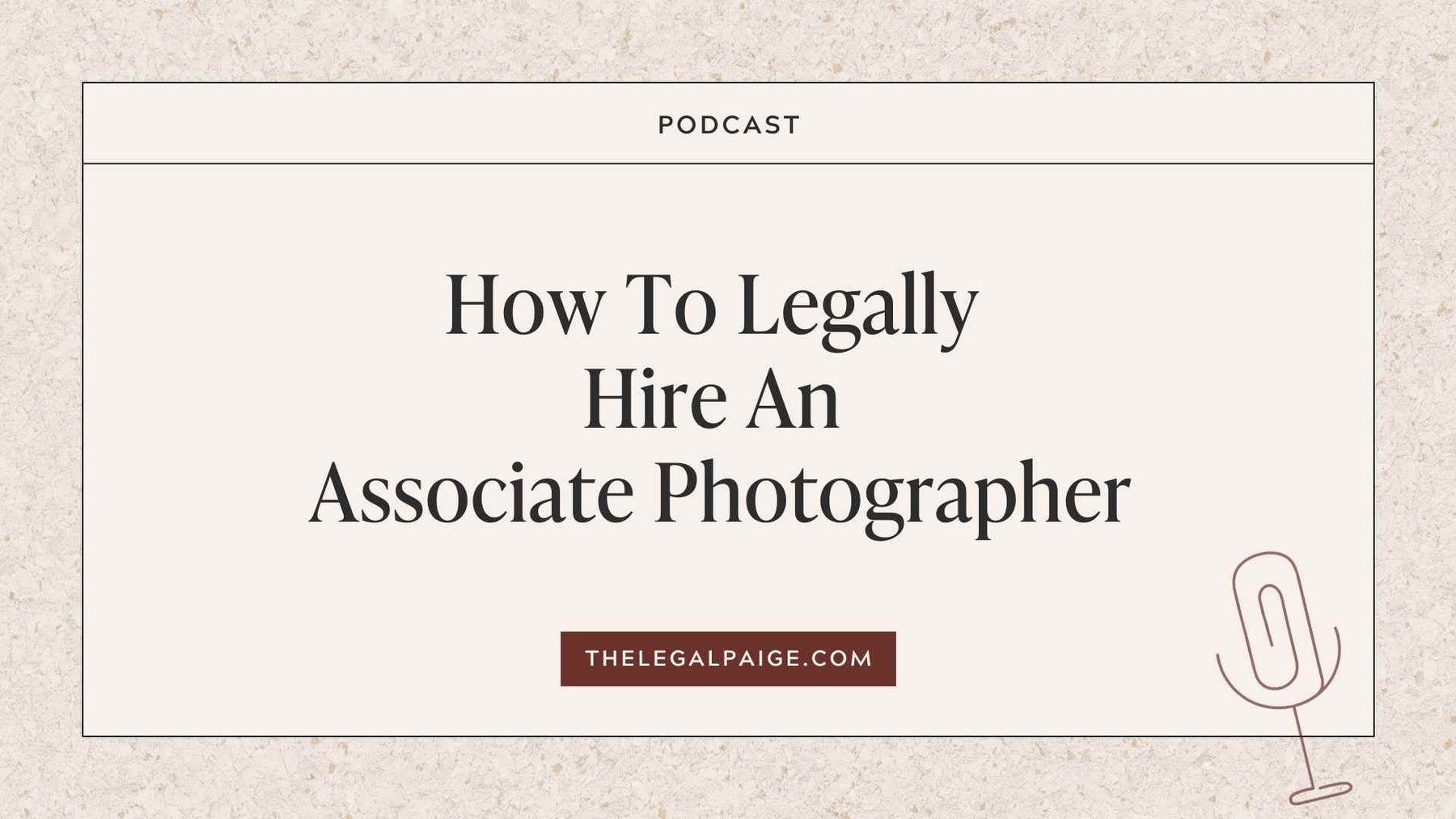 Episode 98: How To Legally Hire An Associate Photographer