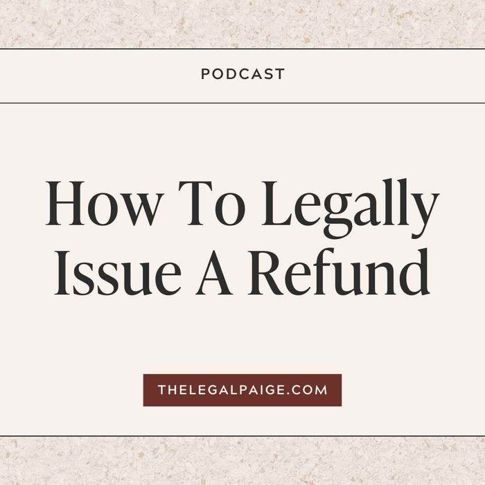 Episode 55: How To Legally Issue A Refund