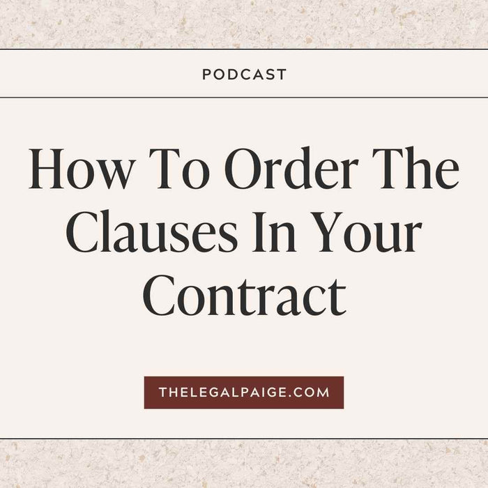 Episode 85: How To Order The Clauses In Your Contract