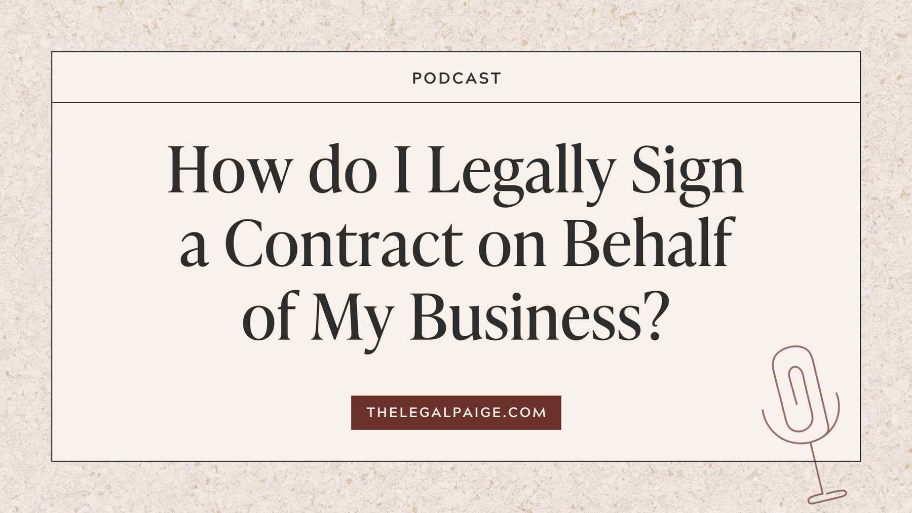 How Do I Legally Sign A Contract on Behalf of My Business?